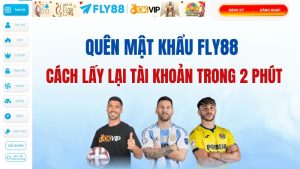 Quên Mật Khẩu FLY88 – Cách Lấy Lại Tài Khoản Trong 2 Phút